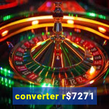 converter r$7271